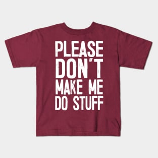 Please Don’t Make Me So Stuff - Introvert Design Kids T-Shirt